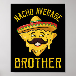 Poster Nacho Moyenne Frère Funny Cinco De Mayo Mexo