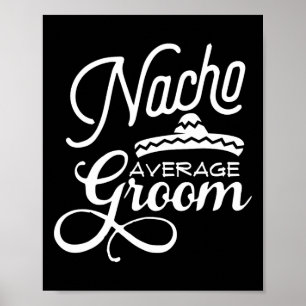 Poster Nacho Moyenne Groom Cinco De Mayo Mariage S