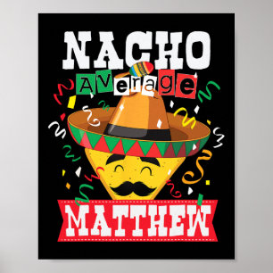 Poster Nacho Moyenne Matthew Funny Cinco De Mayo Matthew