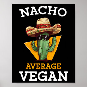 Poster Nacho Moyenne Vegan Ami Fun Mexicain Plaisanterie