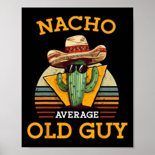 Poster Nacho Moyenne Vieux Guy Drôle Mexicain seniors