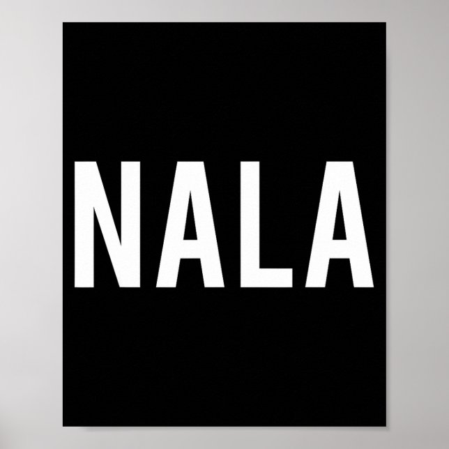 Poster Nala - Cool New Funny Name Fan Gift Tee  (Devant)