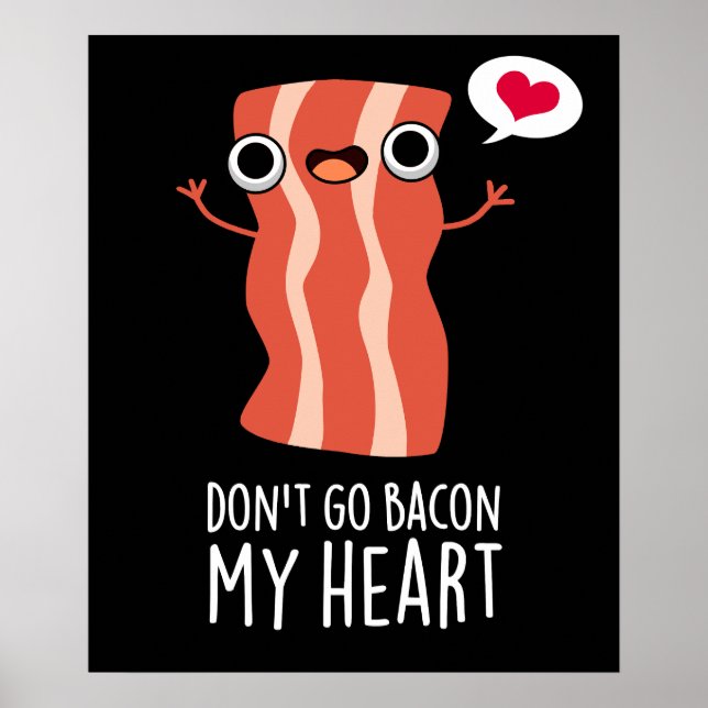 Poster N'allez pas Bacon Mon coeur amusant jeu de nourrit (Devant)