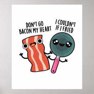 Poster N'allez pas Bacon Mon coeur amusant jeu de nourrit