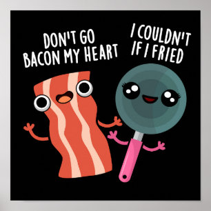 Poster N'allez pas Bacon Mon Coeur Drôle Cuisine Pun Dark