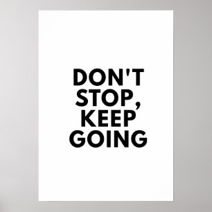 Poster N'arrêtez pas gardent l'affiche de motivation