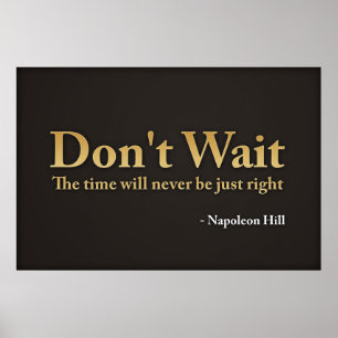 Poster N'attendez pas ! Le moment ne sera jamais juste...