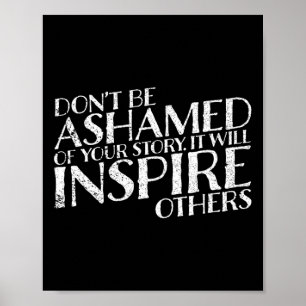 Poster N'ayez pas honte de votre histoire qu'elle inspire