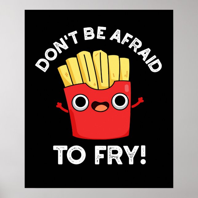 Poster N'ayez pas peur de frire French Fries Pun Dark BG (Devant)