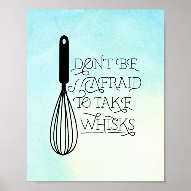 Poster N'ayez pas peur de prendre des citation de Whisks (Devant)