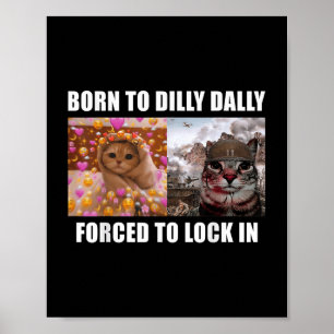 Poster Né À Dilly Dally Contraint À Verrouiller Dans Le M