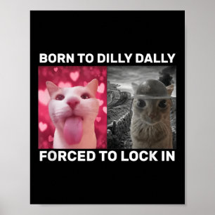 Poster Né À Dilly Dally Obligé De Verrouiller Dans Les Mè