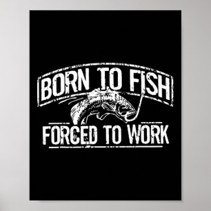 Poster Né À Poisson Travail Forcé B Drôle Pêcheur Pêcheur