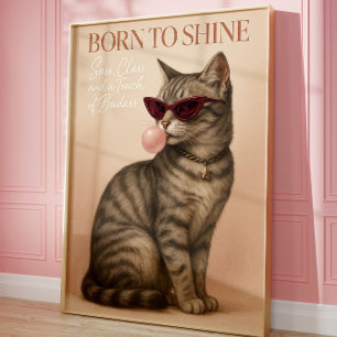 Poster Né à Shine Cat Art Sassy Fashion Cat Wall