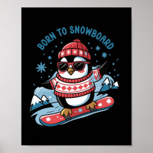 Poster Né À Snowboard Shirt Cool Penguin Snowboard
