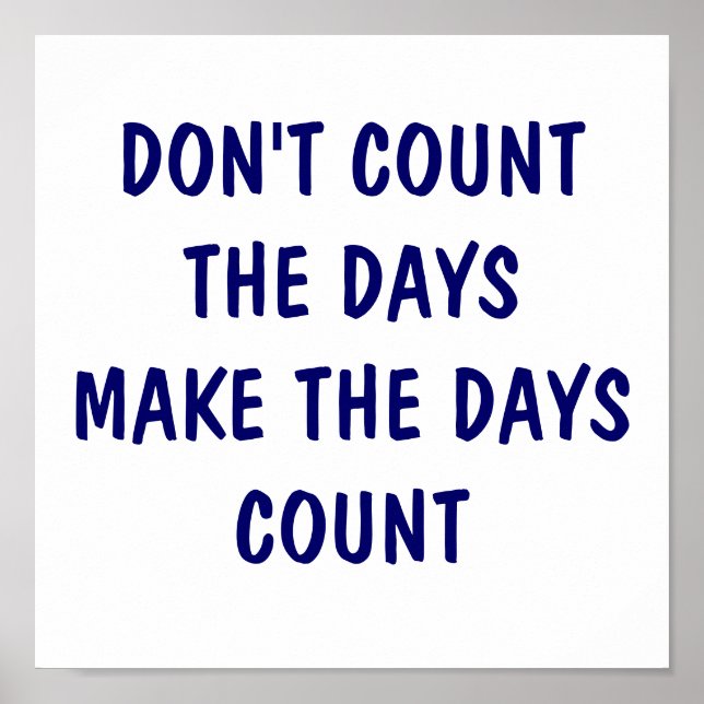 POSTER NE COMPTEZ PAS LES JOURS FAIRE LES JOURS COMPTE PO (Devant)