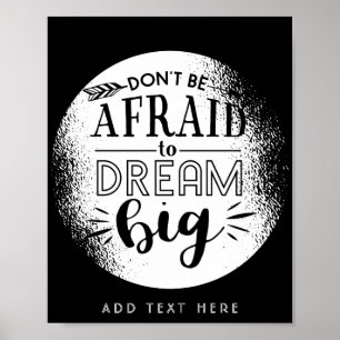 Poster Ne Craignez Pas De Rêver Gros - Encouragement CITA