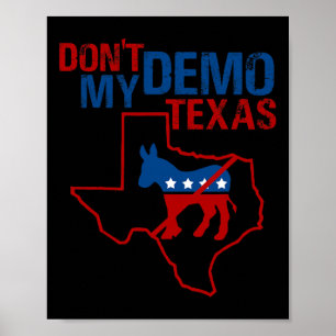 Poster Ne démo mon Texas républicain anti-démocrate Trump