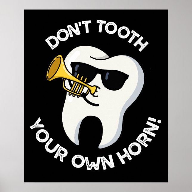 Poster Ne dent pas votre propre klaxon Puns dentaires Dar (Devant)