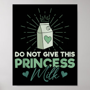 Poster Ne Donnez Pas De Lait À Cette Princesse - Lait Lac