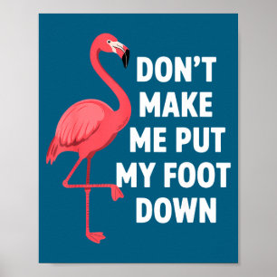 Poster Ne fais pas mettre pied à terre drôle flamant rose