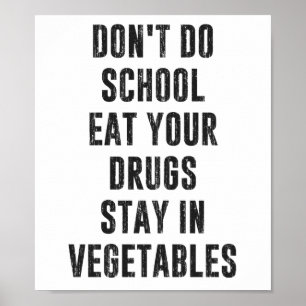 Poster Ne faites pas l'école mangent vos drogues restent