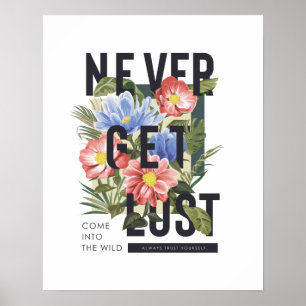 Poster Ne jamais perdre le slogan floral