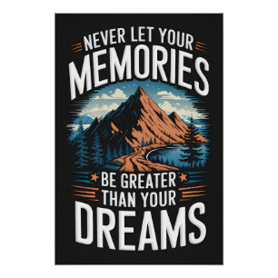 Poster Ne laissez jamais vos souvenirs être plus grands q