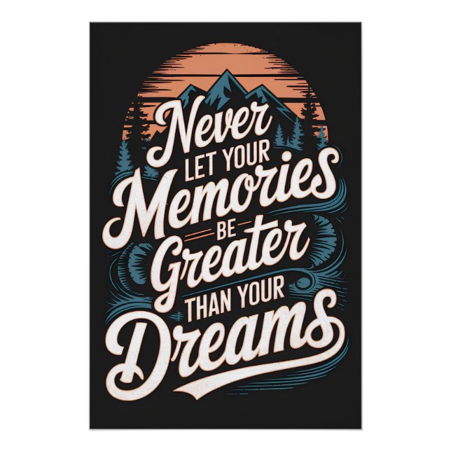Poster Ne laissez jamais vos souvenirs être plus grands q (Devant)