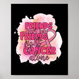 Poster Ne laissez pas les amis combattre le cancer seul r