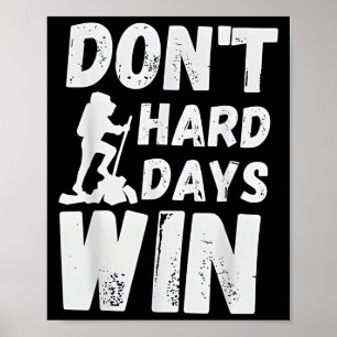 Poster Ne laissez pas les jours difficiles gagner Randonn