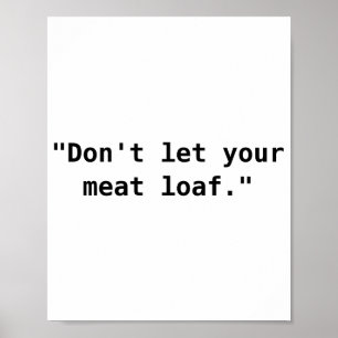 Poster Ne laissez pas votre pain de viande