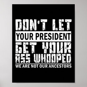 Poster Ne laissez pas votre président prendre votre desti