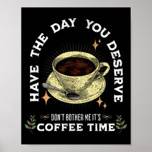Poster ne me dérange pas, c'est l'heure du café, le café 