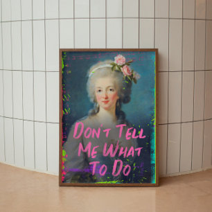 Poster Ne me dites pas ce que faire à Marie Antoinette Wa