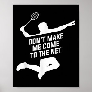 Poster Ne Me Faites Pas Venir Sur Le Net Pour Un Badminto