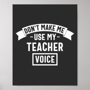 Poster ne me force pas à utiliser mon ton de professeur