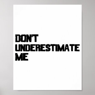 Poster Ne Me Sous-Estimez Pas
