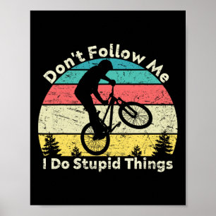 Poster Ne me suivez pas Je fais des choses stupides Rétro