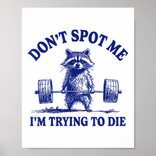 Poster Ne Me Trouvez Pas Je Tente De Mourir Drôle Poids R