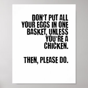 Poster Ne mettez pas tous vos oeufs dans un seul panier.