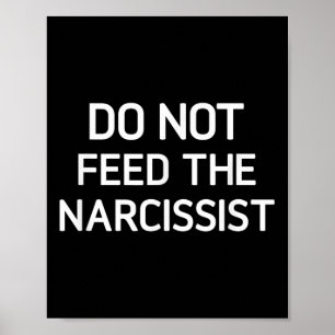 Poster Ne Nourrissez Pas Le Narcissiste, Drôle, Plaisante