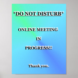 Poster *NE PAS DÉRANGER* LA RÉUNION EN COURS! ! Merci.