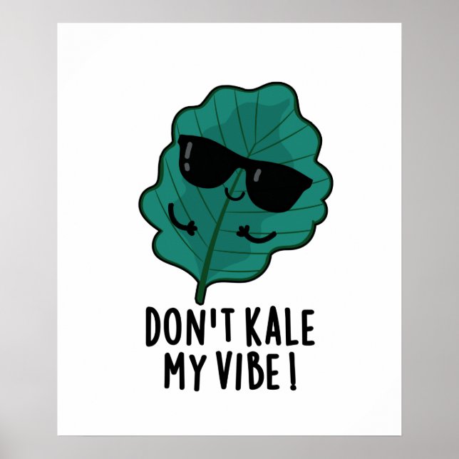 Poster Ne pas Kale My Vibe Funny Veggie Pun (Devant)