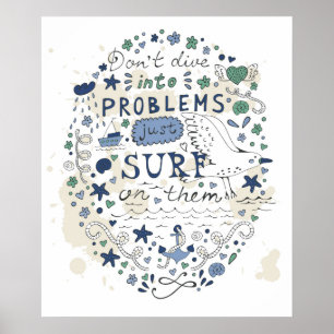 Poster Ne plongez pas dans les problèmes juste Surf sur e