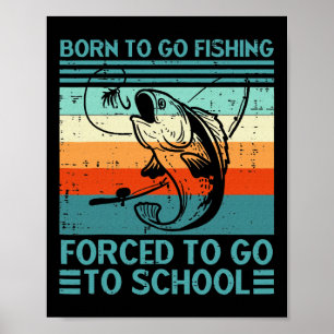 Poster Né pour aller à la pêche École obligatoire
