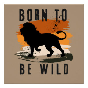 Poster Né pour être sauvage Lion Animal Photo Imprimer