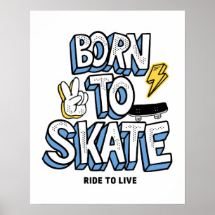 Poster Né pour faire du skate, rouler pour vivre