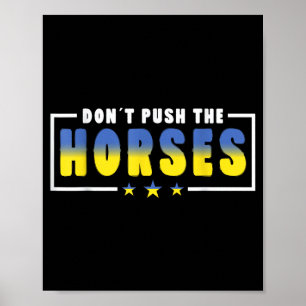 Poster Ne poussez pas les chevaux - Citation drôle de Mem