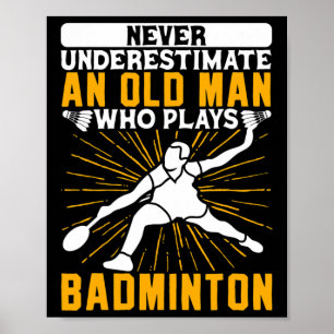 Poster Ne Sous-Estimez Jamais La Navette Dminton Old Man